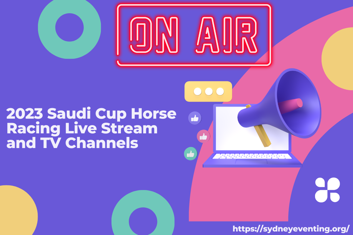 2023 Saudi Cup Horse Racing Live Stream and TV Channels