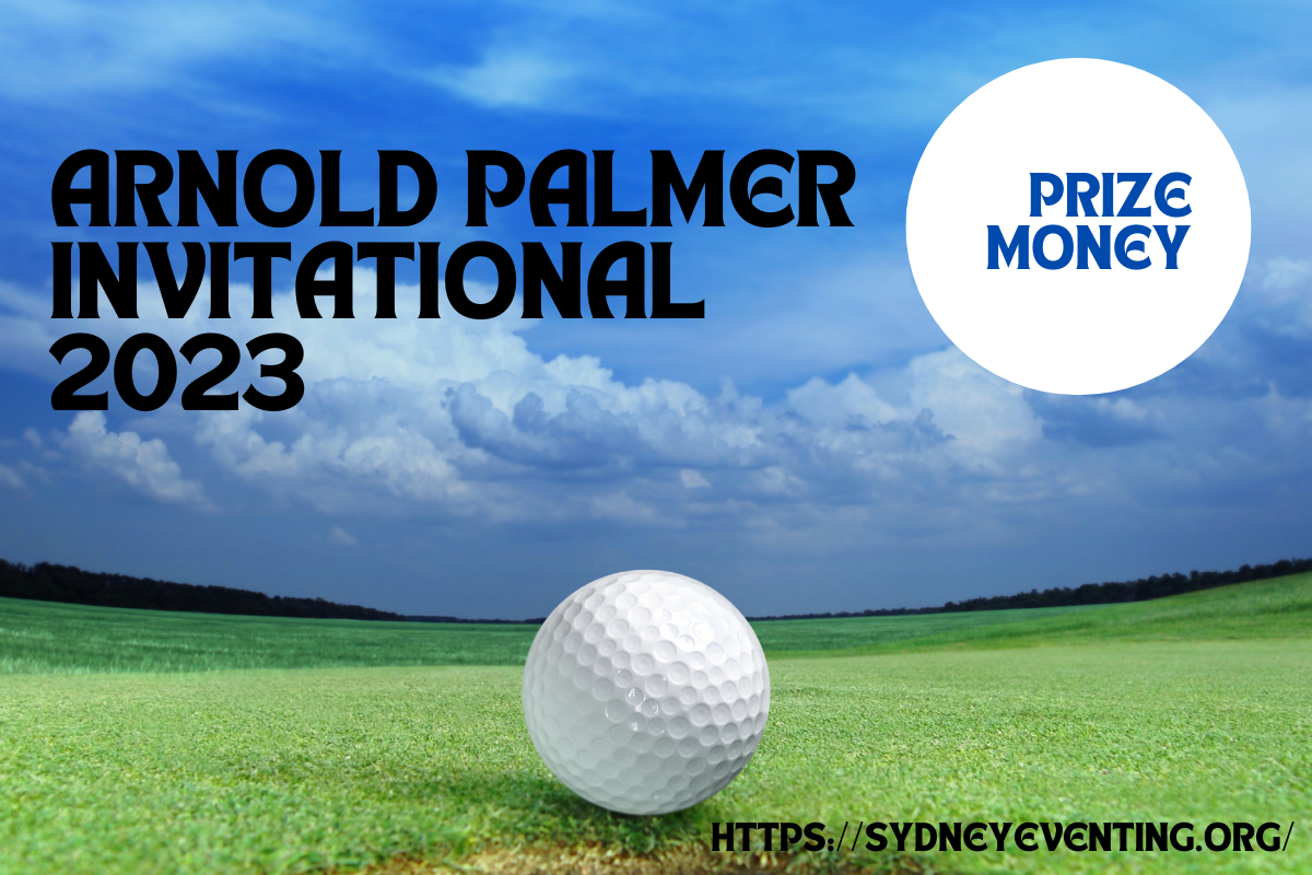 Arnold Palmer Invitational 2023 prize money